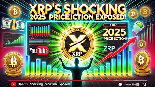 XRPs SHOCKING 2025 Price Prediction Exposed [upl. by Antrim]