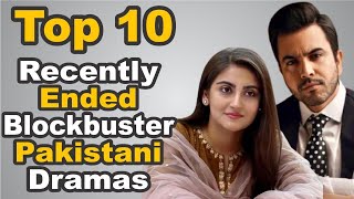 Top 10 Recently Ended Blockbuster Pakistani Dramas  The House of Entertainment [upl. by Schroeder]