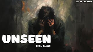 quotUnseen – A Heartbreaking Song About Loneliness 💔  Feelings Only the Broken Understand 😔quot [upl. by Nniuq]