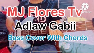 MJ Flores Tv Adlaw Gabii Bass Cover With Chords [upl. by Ynnaffit]