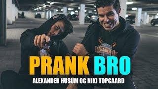 Alexander Husum  PRANK BRO feat Niki Topgaard [upl. by Ahsenik]