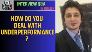 How do you deal with underperformance Interview Question amp Answer [upl. by Cini]