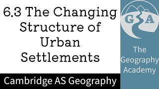 63 Cambridge AS Geography  The Changing Structure of Urban Settlements [upl. by Chev47]