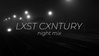 lxst cxntury  night mix 2023 [upl. by Lugo973]