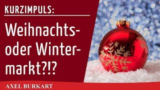 Weihnachtsmarkt oder Wintermarkt Aufruf zur Erneuerung des Christentums und unserer Kultur [upl. by Eneg431]