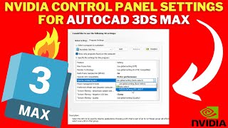 Best NVIDIA Control Panel SETTINGS for AUTOCAD 3ds MAX  FixAutocad 3DS max Not Using GPU To RENDER [upl. by Eceertal]