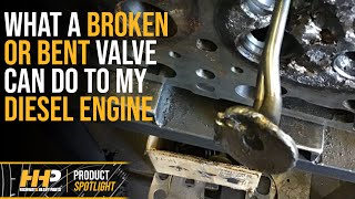 Broken Valves in High Performance Diesel Engines HHP Can Help [upl. by Robbins]