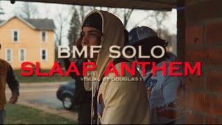 BMF SOLO  Slaap Anthem Official Music Video shot by DouglasI [upl. by Ater]