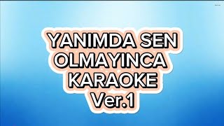 Yanımda sen olmayınca  Karaoke Do [upl. by Hplar]