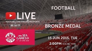 Football Mens Bronze Medal Match  28th SEA Games Singapore 2015 [upl. by Enyalaj19]