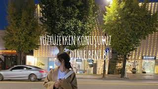 Yüzyüzeyken Konuşuruz  Dinle Beni Bi Lyrics [upl. by Ludwog]