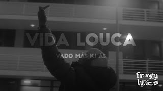 Vado Más Ki Ás  Vida Louca LYRICSLETRA [upl. by Racso]