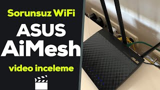 Sıfır sorun WiFi  ASUS AiMesh inceleme [upl. by Notyalc]