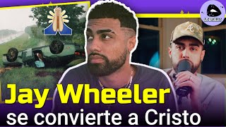 Jay Wheeler ENTREGA su VIDA a CRISTO después del ACCIDENTE que sufrió🙏🙌 [upl. by Toombs]