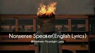 Nonsense SpeakerENGLISH LYRICSCover by Juby Phonic [upl. by Duj34]