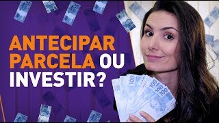 ANTECIPAR PARCELAS OU INVESTIR O DÉCIMO TERCEIRO Nunca mais cometa esse erro [upl. by Bigod424]