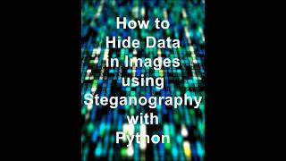 How to Hide Data in Images using Steganography with Python [upl. by Nadaha388]