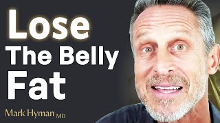 STOP EATING These Foods To Burn Belly Visceral Fat TODAY  Mark Hyman [upl. by Gmur]