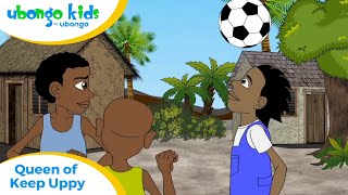 Full Episode 3 Queen of Keep Uppy  Ubongo Kids  Educational Cartoons from Africa [upl. by Etnwahs]