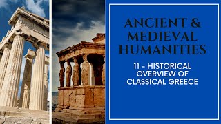 Ancient amp Medieval Humanities  11  Historical Overview of Classical Greece [upl. by Sousa]