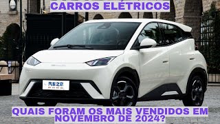 Ranking Os Carros Elétricos Mais Vendidos no Brasil em Novembro 2024 [upl. by Felisha305]