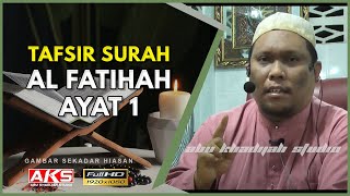 14  Tafsir Al Fatihah Ayat 1  Ustaz Auni Mohamed  Nov 2015 [upl. by Erland]