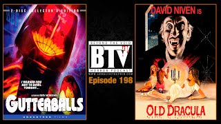 Controversial Horror Comedies  Gutterballs 2008 amp Old Dracula 1974 REVIEWS  Ep198 BTV Podcast [upl. by Ahsoet]