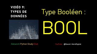 Vidéo 9  Type de données  BOOLÉEN bool GalsenAI Python Study Club [upl. by Alyks]