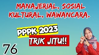 JANGAN LEWATKAN 3 KOMPETENSI SEKALIGUS MANAJERIAL SOSIAL KULTURAL WAWANCARA PPPK 2023 [upl. by Checani]