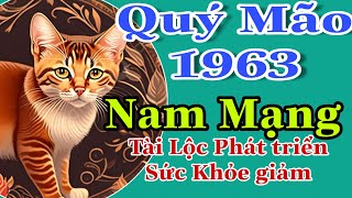 Vận Trình Quý Mão 1963 Nam Mạng Năm 2025 Tài Lộc Phát Triển Sức Khỏe Giảm Sút [upl. by Konopka479]