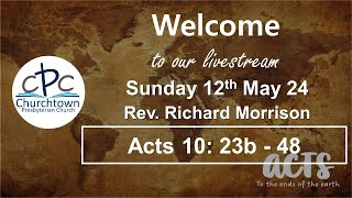 Churchtown Presbyterian Church  Sunday 12th May 24  Rev Richard Morrison [upl. by Ben]