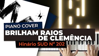 Brilham Raios de Clemência Com Irmãos Nós Reunidos  Piano Cover  Hinário SUD N° 202117 [upl. by Annoyk]