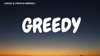 GREEDY  LYRICS AI VERSION [upl. by Siroved]