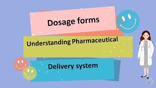 Dosage forms of drugs Dosage forms in Pharmaceutics Understanding Pharmaceutical delivery system [upl. by Dleifrag846]