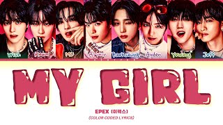 EPEX My Girl Lyrics 이펙스 My Girl 가사 Color Coded Lyrics [upl. by Normandy446]