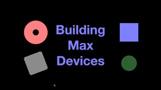 Building Max Devices  by Ableton [upl. by Israeli38]