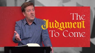 The Judgment to Come  Acts 24  Gary Hamrick [upl. by Otreblasiul]