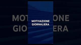 🔥🎯 Motivazione giornaliera short [upl. by Arodal577]