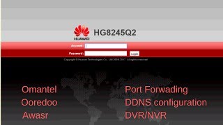 Port forwadingDDNS configuration in HUAWEI HG8245Q2 Omantel Ooredoo Awasr [upl. by Mcdowell216]