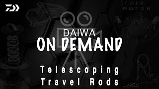 Daiwa on Demand Care and Usage Telescopic Travel Rods [upl. by Saree]