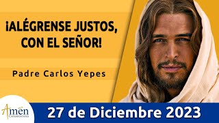 Evangelio De Hoy Miércoles 27 Diciembre 2023 l Padre Carlos Yepes l Biblia l Juan 2028 [upl. by Hoem125]