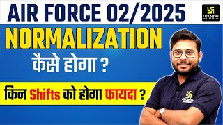 Air Force 022025 XY Group Normalization कैसे होगा  किन Shifts को होगा फायदा  UDA [upl. by Nide]