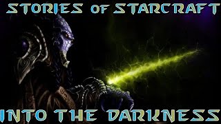 Protoss Episode 6 Into The Darkness  Stories of Starcraft [upl. by Yntruoc]