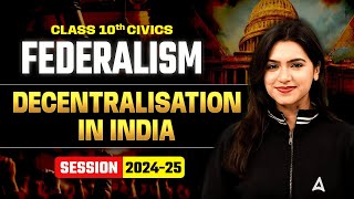 Decentralisation in India  Federalism  Class 10 Civics Chapter 2  Ujjvala Mam Sst [upl. by Reeva]