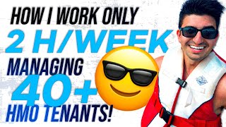 How I Work Only 2 Hours Week Managing 40 HMO Tenants [upl. by Lithea]