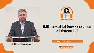 1 și 2 Regi ILIE  omul lui Dumnezeu nu al sistemului 1711 [upl. by Sykes]