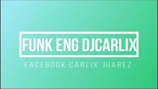 Funk Brasileros Eng 2017 Djcarlix [upl. by Annaili289]