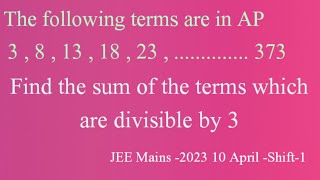 Terms 381323373 are in AP then find the sum of the terms which are divisible by 3 [upl. by Oznol]