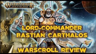 Lord Commander Bastian Carthalos Warscroll Warhammer Age of Sigmar [upl. by Nnyllaf]