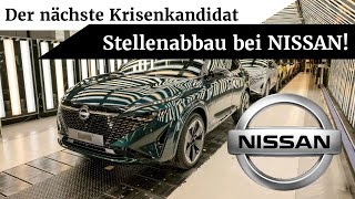 Der nächste Krisenkandidat NISSAN baut 9000 Arbeitsplätze ab [upl. by Plumbo]